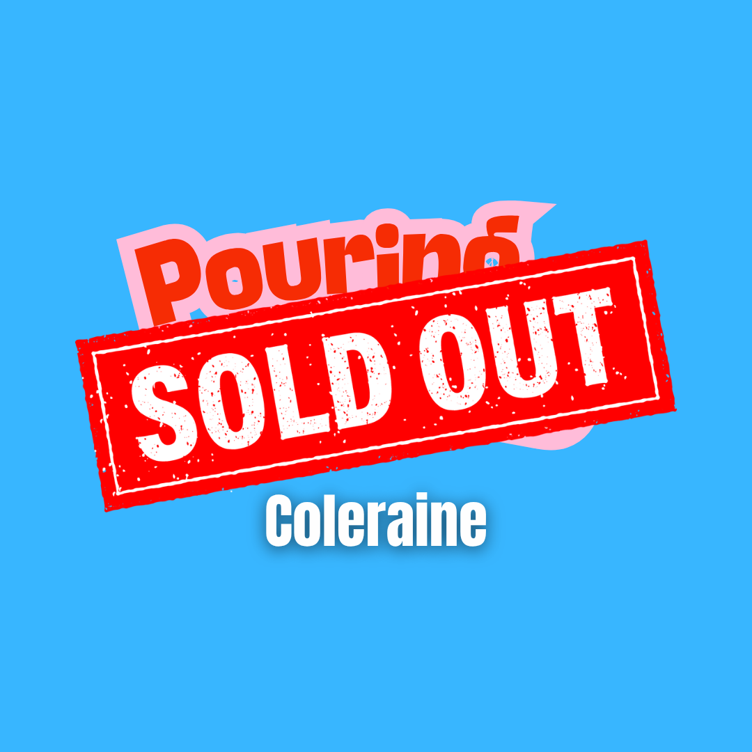 July Pouring Club - Friday 24th July - 6pm - 8pm | Coleraine