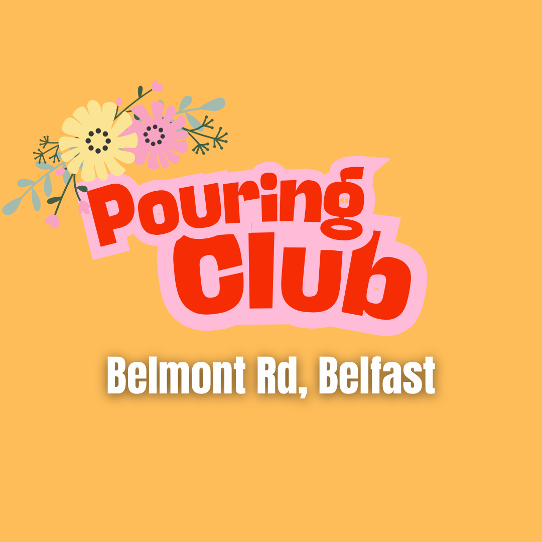 March Pouring Club - Thursday 25th March  - 7pm - 9pm | Belmont Road
